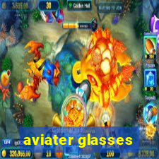 aviater glasses